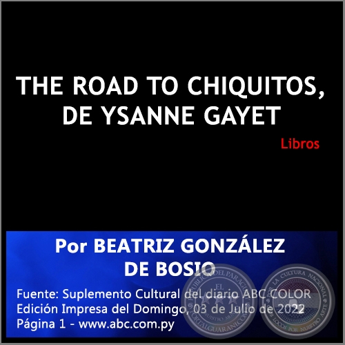 THE ROAD TO CHIQUITOS, DE YSANNE GAYET - Por BEATRIZ GONZLEZ DE BOSIO - Domingo, 03 de Julio de 2022